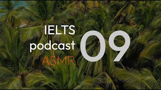 IELTS ASMR Podcast #09 - Luyện nghe thụ động | Phụ đề Anh & Việt