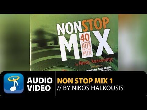 Non Stop Mix Vol.1 By Nikos Halkousis - Full Album (Official Audio Video)
