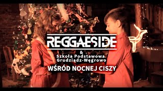 Reggaeside &  Szkoła Podstawowa Grudziądz-Węgrowo - Wśród nocnej ciszy