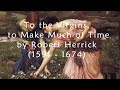 To the Virgins, to Make Much of Time by Robert Herrick - Gather Ye Rosebuds