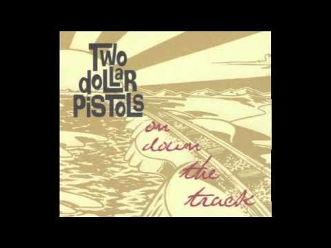 Two Dollar Pistols - I Flew Over Our House Last Night