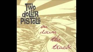 Two Dollar Pistols - I Flew Over Our House Last Night
