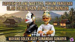 Download lagu PAPATAH DALANG MAESTRO, ULAH NGALEUWIHAN JEUNG NGURANGAN | Wayang golek Asep Sunandar mp3
