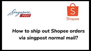 How to ship out Shopee Singapore order for Singpost normal mail?Shopee Seller Guide!
