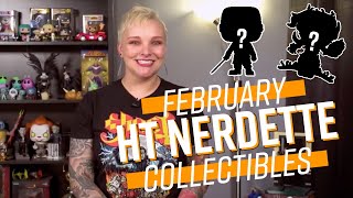 HT Nerdette Collectibles Preview - February 2020 | Hot Topic