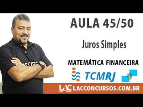 Aula 45/50 - Concurso TCM-RJ - 2016 - Juros Simples