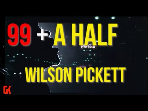 Ninety Nine and a Half - Wilson Pickett