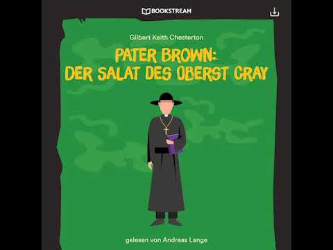 Pater Brown: Der Salat des Oberst Cray – Gilbert Keith Chesterton (Krimi / Thriller Hörbuch)