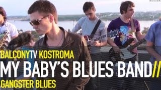 MY BABY'S BLUES BAND - GANGSTER BLUES (BalconyTV)