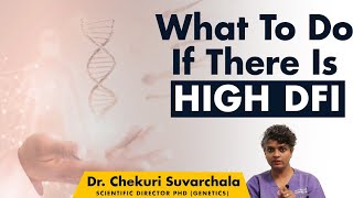 How To Reduce High DFI | DNA Fragmentation Index | Dr Suvarchala | Socialpost Healthcare