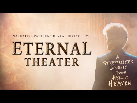 Eternal Theater: A Storyteller's Journey from Hell to Heaven (Official Documentary)