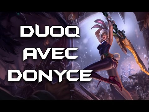 Riven DuoQ avec Donyce SPELLS QUI NE PARTENT PAS ! Patch 5.17