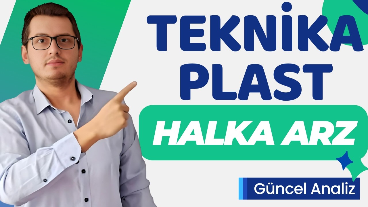 TEKNİKA PLAST ARZ | TEKNİKA PLASTİK  | UCUZ MU PAHALI MI ? | YENİ HALKA ARZ | BORSA İSTANBUL
