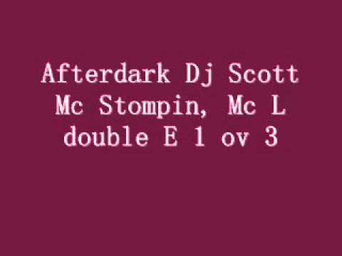 Afterdark Dj Scott Mc Stompin, Mc L double E 1 ov 3.wmv