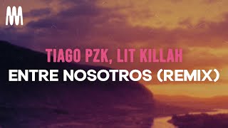 Tiago PZK, LIT killah, Maria Becerra & NICKI NICOLE - Entre Nosotros (Remix) (Letra/Lyrics)