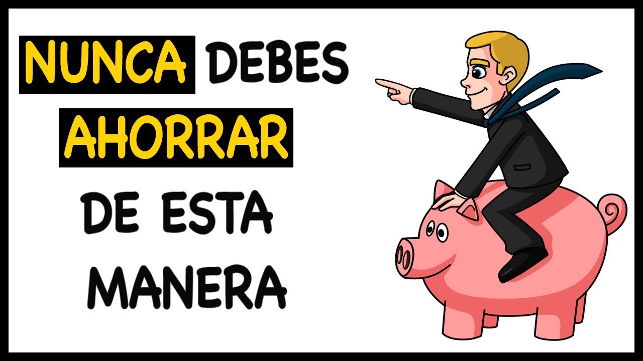 Como NO ahorrar dinero - 6 errores que cometemos al ahorrar