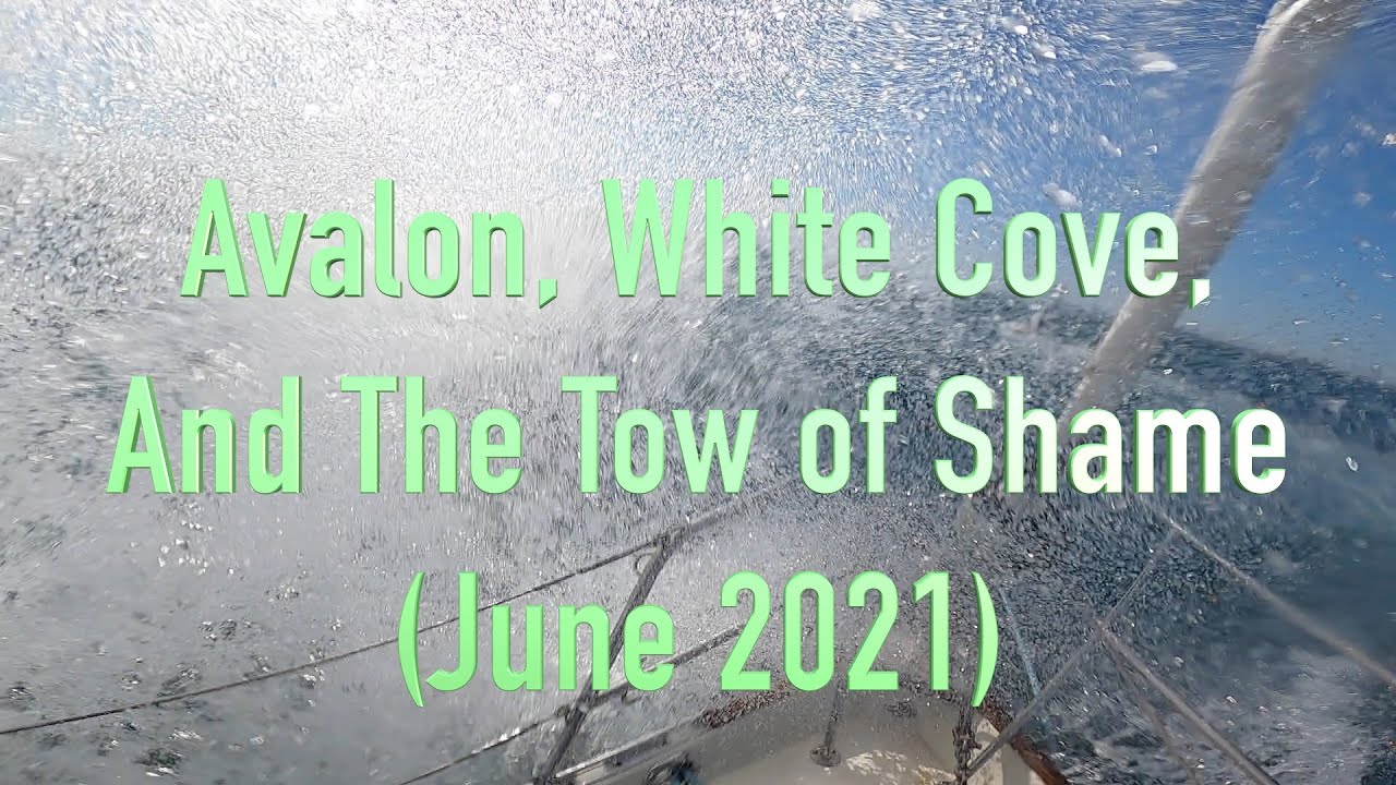 Avalon, White Cove, and The Tow of Shame (June 2021)