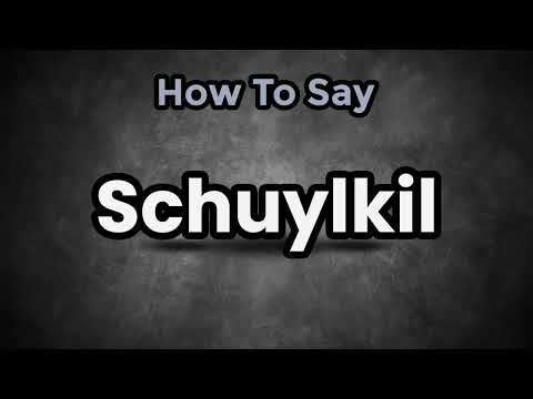How To Pronounce Schuylkill? (CORRECTLY) Meaning & Pronunciation