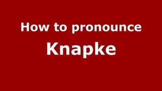 How to pronounce Knapke