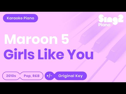 Girls Like You (Piano Karaoke Instrumental) Maroon 5