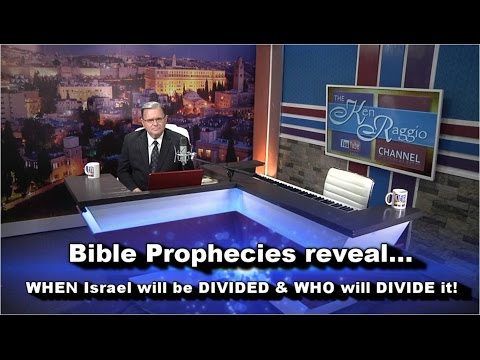 PROPHECIES reveal WHEN Israel will be divided/WHO will divide it!