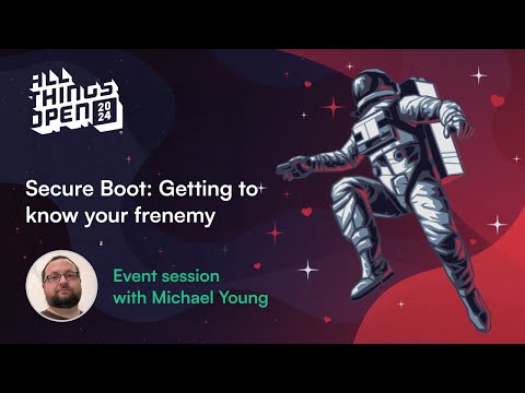 Secure Boot: Getting to know your frenemy: All Things Open 2025, Michael Young