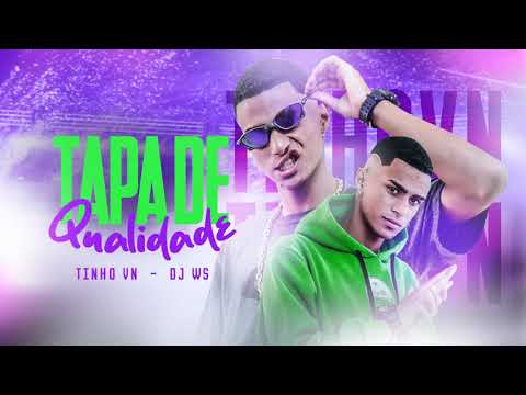 MC Tinho VN  - Tapa de Qualidade ( DJ WS )  Lançamento 2021