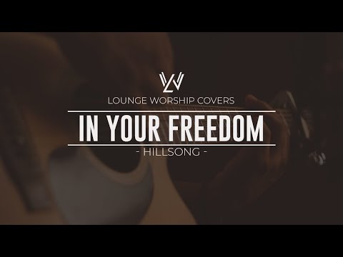 In Your Freedom - Hillsong