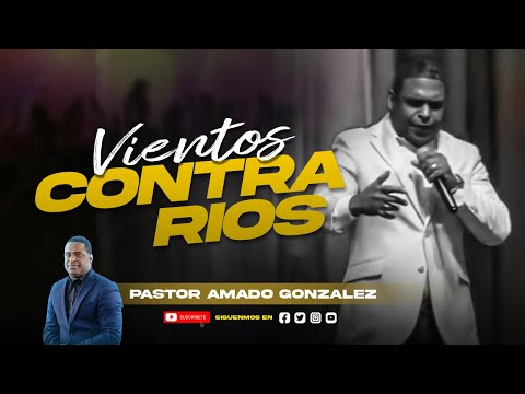 Pastor Amado Gonzalez - Vientos Contrarios