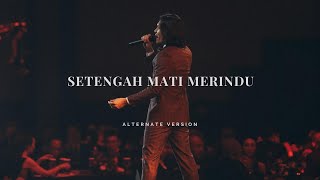 Download lagu Dnanda - Setengah Mati Merindu (Alternate Version) mp3 Download lagu Dnanda - Setengah Mati Merindu (Alternate Version) mp3