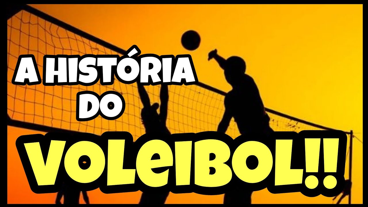 HISTÓRIA DO VOLEIBOL COMPLETA