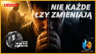 Nie każde łzy zmieniają▫️Pastor Łukasz Szweryn