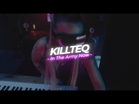 KILLTEQ -  In The Army Now (Official Music Video)