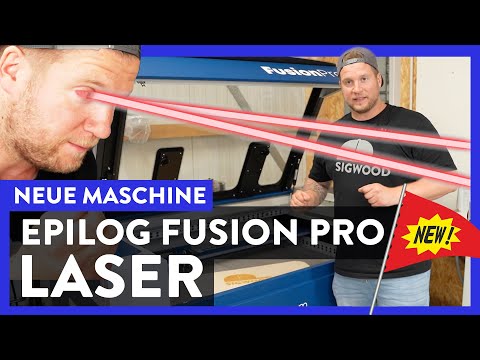 NEUE MASCHINE - Voll Laser wie Siggi abgeht - Epilog Fusion Pro 48