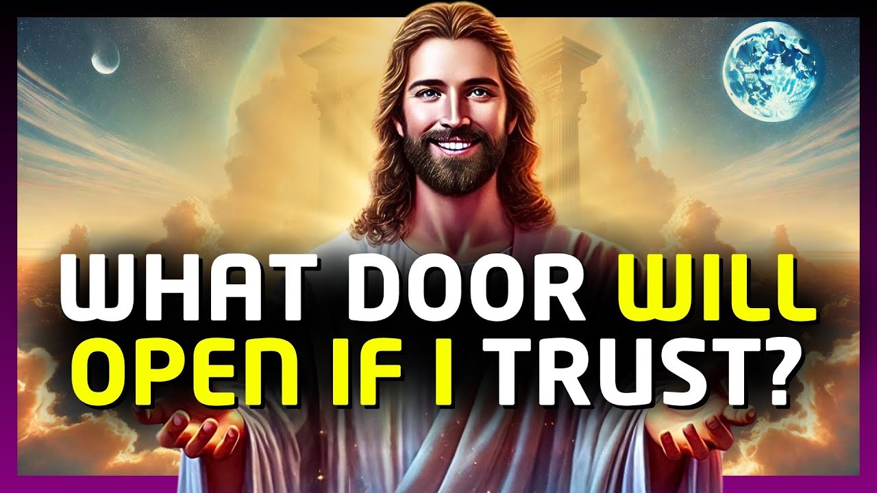 God Message | Will trust open new doors? | God Says | God Message Today | Gods Message Now | God Say