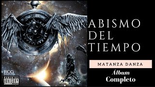Matanza danza - El Abismo Del Tiempo (Álbum completo)