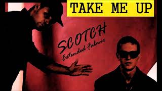 Scotch -  Take Me Up - Extended Fabmix 1985