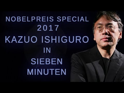 Nobelpreis Special 2017: Kazuo Ishiguro in 7 Minuten
