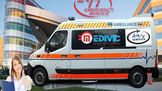 Get Classy Ambulance Service in Patna with Medical Facility by Medivic