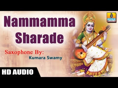 Nammamma Shaarade - Saxophone by Kumaraswamy (Instrumental)