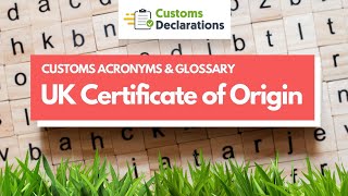 UK Certificate of Origin | CUSTOMS ACRONYMS & GLOSSARY