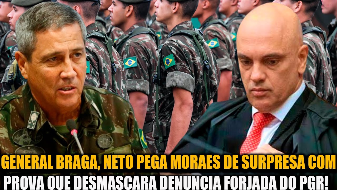 GENERAL BRAGA, NETO PEGA MORAES DE SURPRESA COM PROVA QUE DESMASCARA DENUNCIA FORJADA DO PGR!