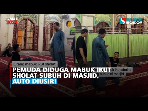 Pemuda Diduga Mabuk Ikut Sholat Subuh di Masjid, Auto Diusir!