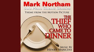 The Thief Who Came To Dinner-Main Theme for Solo Piano (From the original motion picture score)