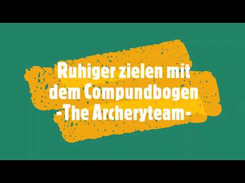Ruhiger zielen mit dem Compoundbogen - Druck im System - The Archeryteam