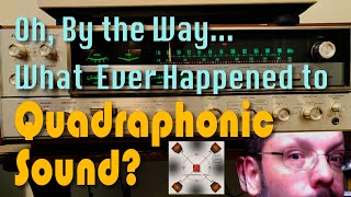 What Ever Happened to Quadraphonic Sound?