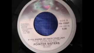 pointer sisters~  if you wanna get back your lady (1982 pop)