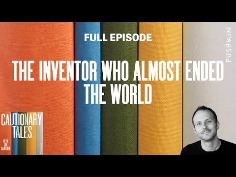 O inventor que quase acabou com o mundo | Contos de advertência com Tim Harford