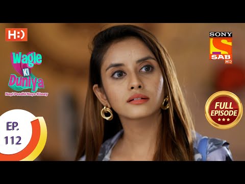 Wagle Ki Duniya - Ep 112 - Full Episode - 28th July, 2021