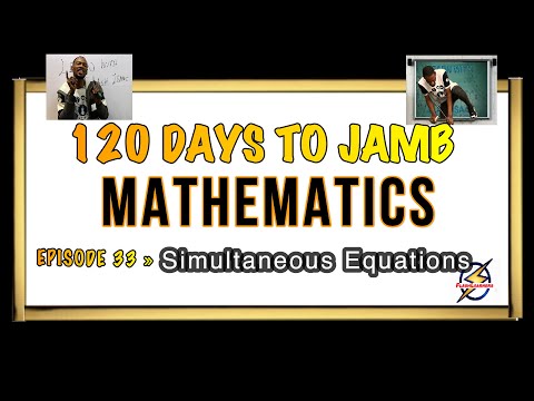 Simultaneous Equations » 120 Days To Jamb Mathematics - Ep 33